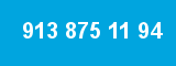 913 875 11 94 913 875 11 94